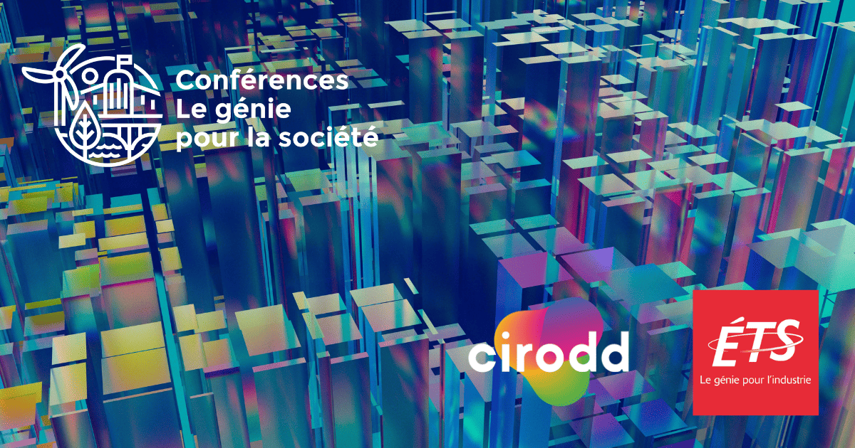 Conférences dédiées à l'impact du génie sur la société, présentées par CIRODD et l'ÉTS, alliant innovation et durabilité.