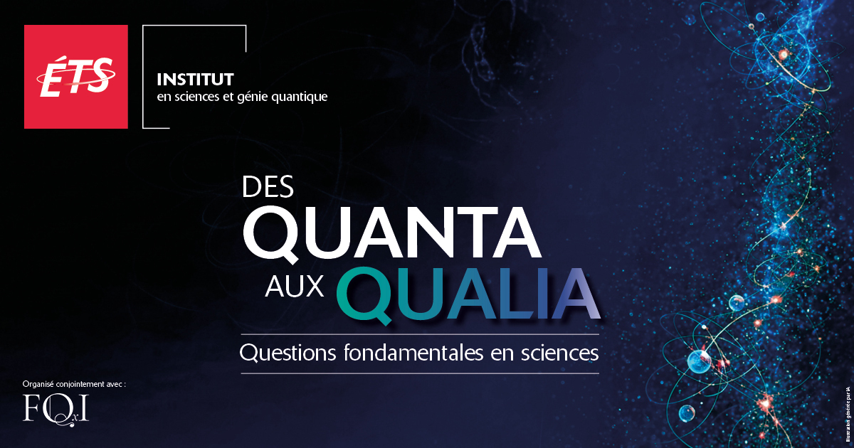 Questions fondamentales en sciences, de la physique quantique à l'exploration des qualia, à l’Institut en sciences et génie quantique.