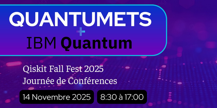 Journée de conférences sur l'informatique quantique avec Qiskit et IBM, le 14 novembre 2025, de 8h30 à 17h00.